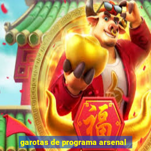 garotas de programa arsenal